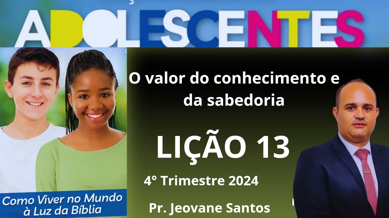 EBD Adolescentes Lição 13 | O valor do conhecimento e da sabedoria (4º Tri)