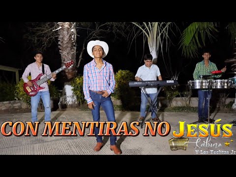 Con Mentiras No / Jesus Sabino Y Los Teclitas Jr.