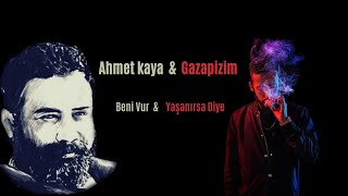 AHMET KAYA &amp; GAZAPİZM - BENİ VUR ( MİX ) [ CANSEF Prod. ]