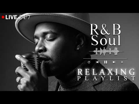 【R&B Soul】Relax & Reflect Playlist – Smooth Vocals & Laid-Back Grooves | LIVE🔴 24/7