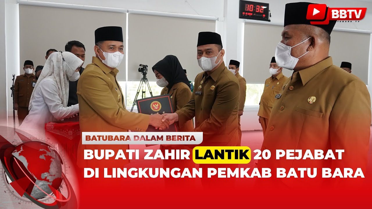 BUPATI ZAHIR LANTIK 20 PEJABAT DI LINGKUNGAN PEMKAB BATU BARA