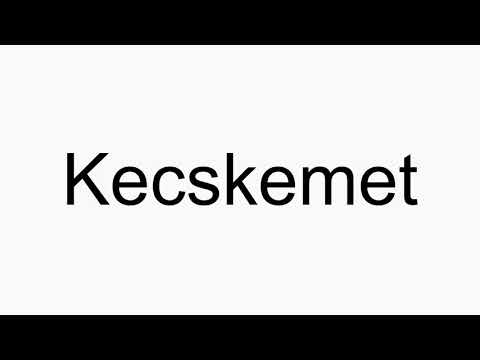 How to pronounce Kecskemet