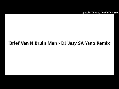 Brief Van N Bruin Man - DJ Jasy SA Yano Remix