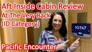 What is an Inside Cabin at the Back of Pacific Encounter Like? - Review Cruise Cabin 10747, ID Cat