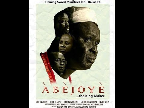 ABEJOYE (The King Maker)PART 1