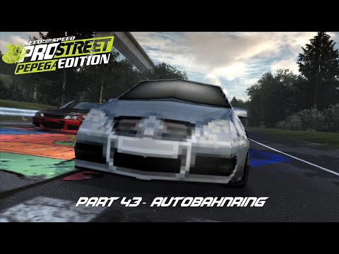 NFS ProStreet: Pepega Edition - Part 43 - Autobahnring (Peak Performance)