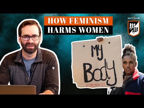 How Feminism Harms Women | The Matt Walsh Show Ep. 275