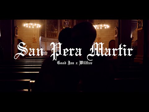 SAN PERA MARTiR // GOODJAN X WiLLFREE || PROD.KUSH D'UP