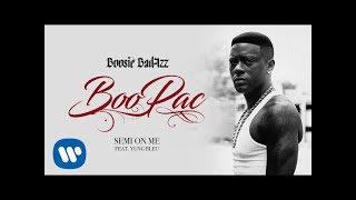 Boosie Badazz - Semi On Me (Official Audio)