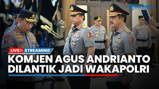LIVE: Kapolri Listyo Sigit Resmi Lantik Komjen Agus Andrianto sebagai Wakapolri, Senin (3/7/2023)