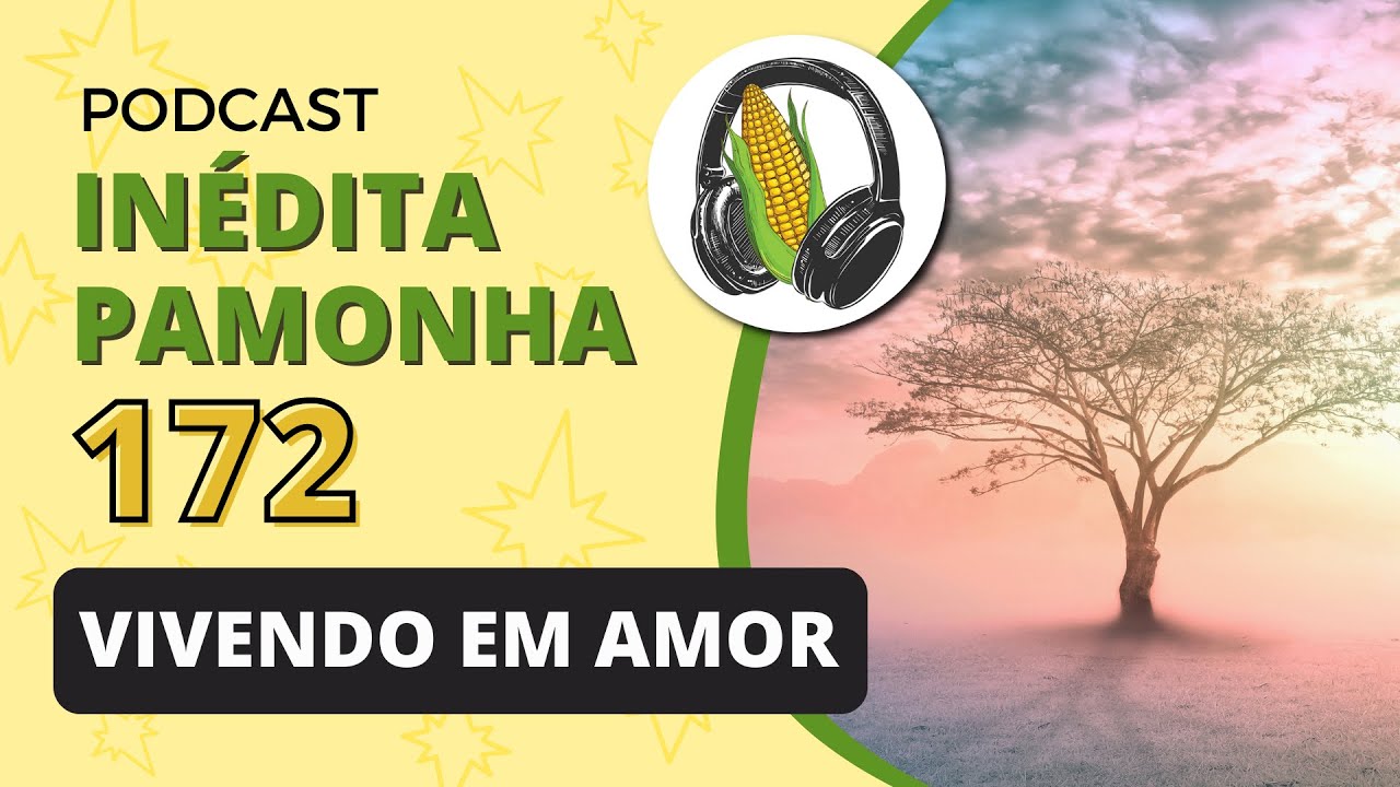Vivendo em amor - INÉDITA PAMONHA 172