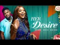 HER DESIRE - When desires turn to lust!/ Uche Montana/Maurice Sam