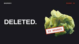 12 Rounds to Build. 39 Seconds to Undo