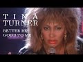 Tina Turner - Better Be Good To Me (Official Music Video)