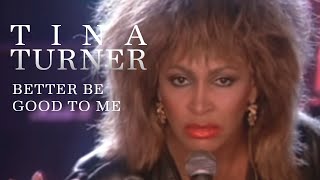 Songtext von Tina Turner - Better Be Good to Me Text Musik-video-Miniaturansicht