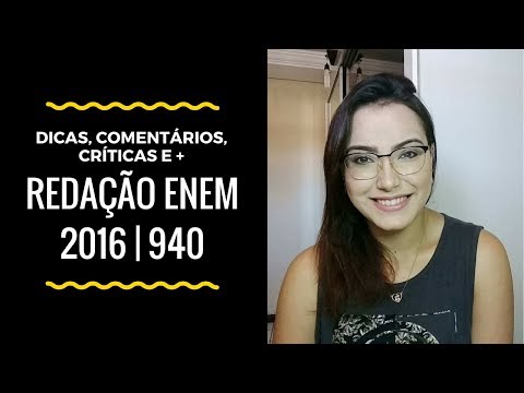 MINHA REDAÇÃO DO ENEM 2016 | 940 | Leitura, comentários, dicas e +
