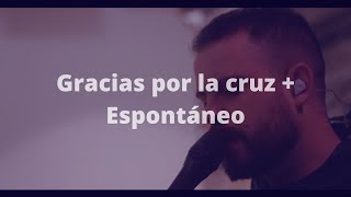 Gracias por la Cruz - Marcela Gándara + Espontáneo | Upperroom Español