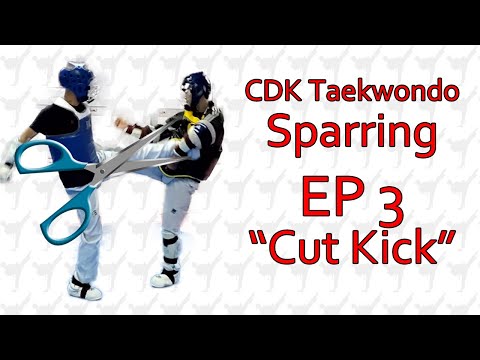 CDK Taekwondo Sparring - EP3 "Cut Kick"