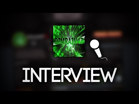 Interview with Dimrain47