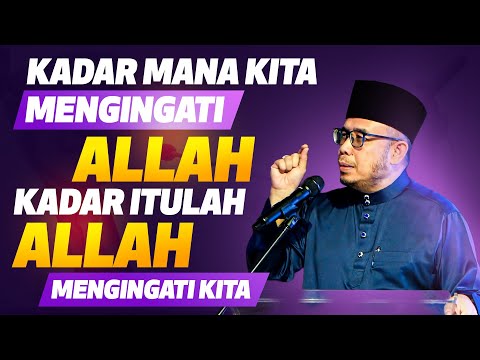 Prof Dato Dr MAZA - Kadar Mana Kita Mengingati Allah, Kadar Itulah Allah Mengingati Kita