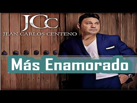 Más Enamorado | Letra Jean Carlos Centeno