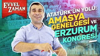 ATATÜRK’ÜN YOLU: Milli Mücadele Hazırlığı: Amasya Genelgesi, Erzurum Kongresi / Ömer F. Yozkatlı #11