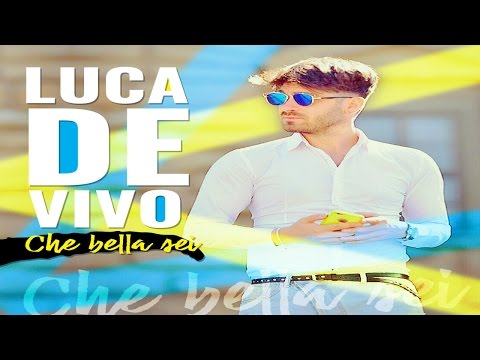 LUCA DE VIVO - Che bella sei - (R.Migliaccio) video ufficiale