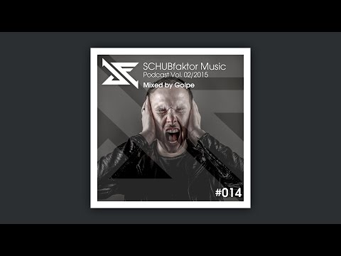 SCHUBfaktor Music Podcast Vol. 2/2015 - Mixed by Golpe