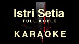 Download lagu ISTRI SETIA - KARAOKE TANPA VOKAL AUDIO JERNIH FULL KOPLO mp3 Download lagu ISTRI SETIA - KARAOKE TANPA VOKAL AUDIO JERNIH FULL KOPLO mp3
