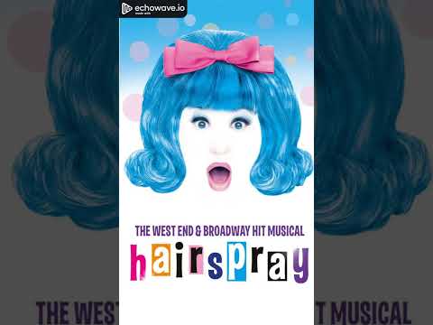 Nicest kids in town : hairspray uk tour last show