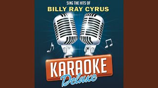 Give My Heart To You (Karaoke Version Originally Performed By Billy Ray Cyrus)