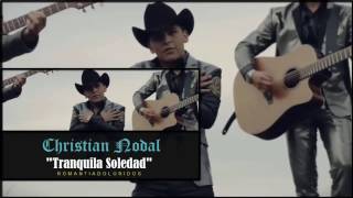 Tranquila Soledad |Christian Nodal| Estreno [2017]