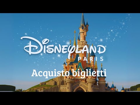 Disneyland Paris - Guida passo passo: Acquisto biglietti