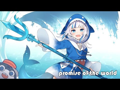 Gawr Gura - Promise of the world  [Remasterd]