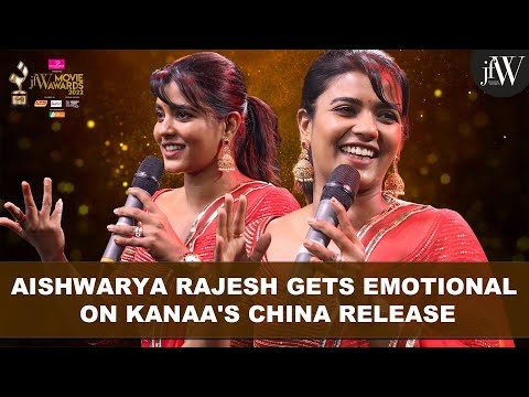 Aishwarya Rajesh gets emotional on Kanaa's China release | JFW Movie Awards 2022