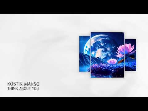 PREMIERE: Kostik Makso - Think About You (Short Edit) [Progressive House 2024]