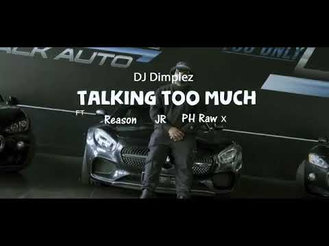 DJ-Dimplez-ft-Ph-Raw-X-Reason-Jr-Talking-Too-Much