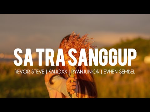 SA TRA SANGGUP - REVOR STEVE x KADOXX x RYANJUNIOR x EVHEN SEMBEL