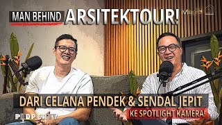 MAN BEHIND ARSITEKTOUR! DARI CELANA PENDEK & SENDAL JEPIT KE SPOTLIGHT KAMERA
