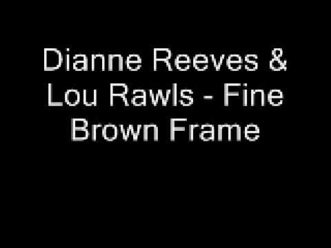 Dianne Reeves & Lou Rawls - Fine Brown Frame