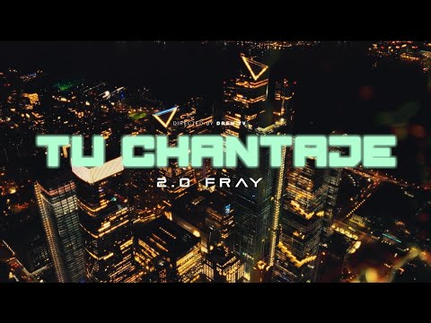 2.0 Fray “Tú Chantaje” 💔🧸[Official Video]