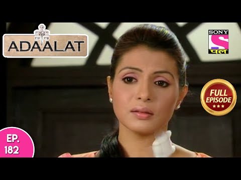 Adaalat - Full Episode 182  - 11th July, 2018