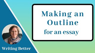 2. Making an outline for an essay