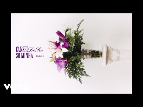 Budah, Go Dassisti - Cansei De Ser Só Minha (Lyric Video)