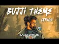 Bujji Theme Music (Lyrics) | Kalki 2898 AD | Prabhas | Santhosh Narayanan | Nag Ashwin