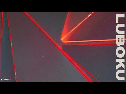 Luboku - Forget [Audio]