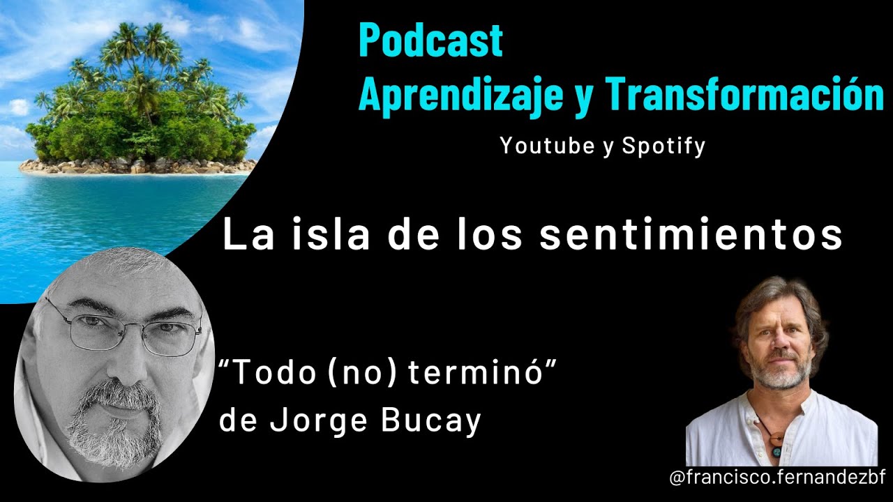 Watch La Isla de los Sentimientos, un cuento de Jorge Bucay - Audiolibro en español Now La Isla de los Sentimientos, un cuento de Jorge Bucay - Audiolibro en español