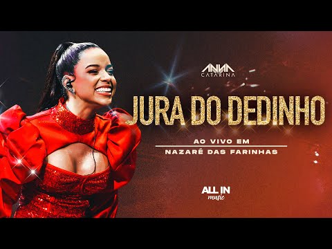 Anna Catarina - Jura do Dedinho | Ao Vivo em Nazaré das Farinhas (Vídeo Oficial)
