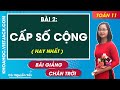 Toán 11 Chân trời sáng tạo Bài 2: Cấp số cộng