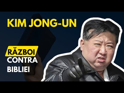 KIM JONG-UN. RĂZBOI CONTRA BIBLIEI. MOTIVE PENTRU A CITI BIBLIA #1
